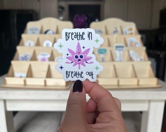 Breathe in Breathe out, weed sticker, 420 friendly, woosah, weed lover, relaxing sticker