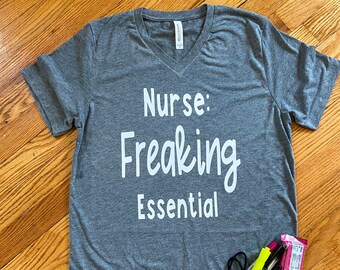Nurse life, Essential Worker, Freaking Essential, Essential Nurse