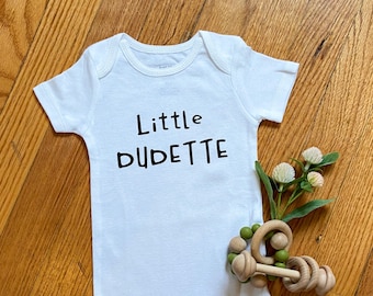 Little Dudette Onesie®,  Baby Onesie®, Funny Onesie®, Baby Shower Onesie, Girl Onesie®