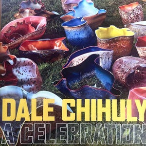 DALE CHIHULY. A CELLEBRATION.