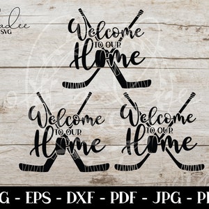 Welcome to our Home SVG Hockey SVG Hockey Mom Svg Player Svg Goalie Svg Instant Download Cricut File Silhouette Printable Clipart