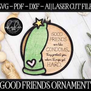 Good Friends Ornament, Laser Cut Ornament, Glowforge File, Laser SVG, Inappropriate SVG, Laser Condom File, Glowforge SVG, Funny Ornament