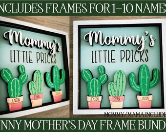 May include: A white frame with a light blue background and the text "Mommy's Little Pricks" in black lettering. Three green cactus plants are in the frame with pink pots and names written on them. The text "Mommy/Mama Included" is at the bottom of the frame.