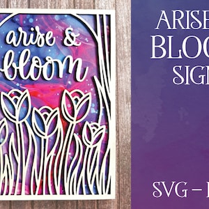 Laser Cut File, Laser Cut Sign, Floral Sign SVG, Laser Cut Floral, Tulip Laser Cut, Arise and Bloom Svg, Glowforge Cut File, Glowforge Sign