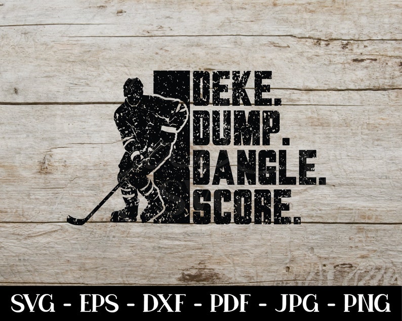 Hockey SVG Hockey Svg Deke Dump Dangle Score Svg Hockey Etsy