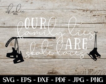 May include: Black and white graphic design with the text "Our family ties are skate laces" with two pairs of ice skates hanging from a hockey stick.