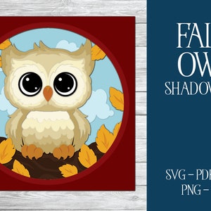May include: A cute cartoon owl with big eyes sits on a branch surrounded by fall leaves. The owl is beige with a brown beak and brown feet. The background is a blue sky with white clouds. The text "FALL OWL SHADOWBOX" is in white letters on a blue background. The text "SVG - PDF - DXF PNG - EPS" is in white letters on a blue background.