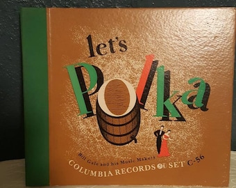 RARE Let's POLKA with Bill Gale and his Music Makers  78 rpm Shellac  Complete 4 Record Set with Mis Labeled Record C-56-4 Columbia  Records
