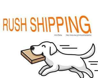 RUSH shipping, PRIORITY shipping, Get your order faster, Speedy Shipping