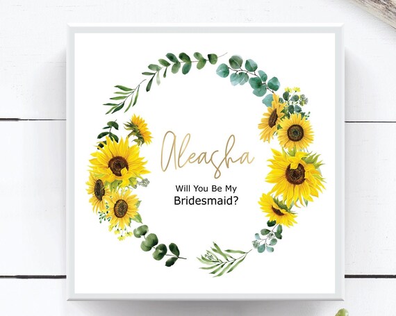 Bridesmaid Gift Box, Will You Be My Maid of Honor Matron of Honor Flower Girl Proposal, Birthday, Sunflower Wedding, Empty Gift Box B217