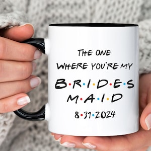 Bridesmaid Proposal Mug: Personalized Wedding Party Gift G502