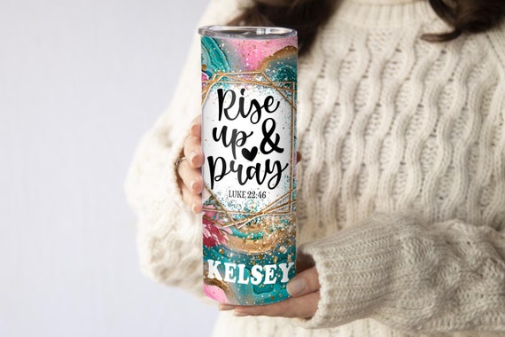 Christian Gift with Name Tumbler, Birthday Mom Long distance Friend, Rise Up & Pray, Baptism Favor, Christmas Jesus Lover Gift T260