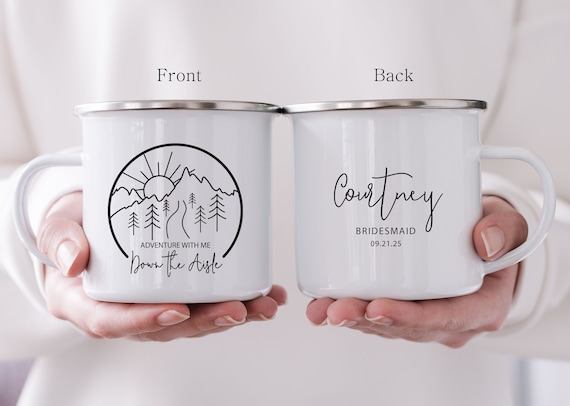 Adventure With Me Down the Aisle, Bridesmaid Gift, Bridesmaid Proposal Camping Mug Cup, Wedding Favor, Bride tribe Gift, Maid of honor H066