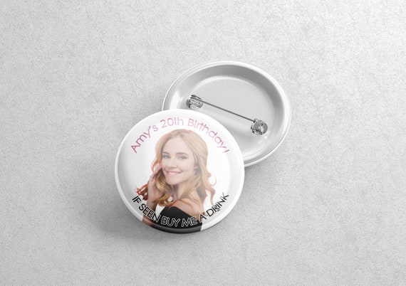 Photo Button Pinback, Your Face on a Button, Birthday Party Engagement Anniversary Bride tribe Bachelorette, If Seen Buy her a Drink E14