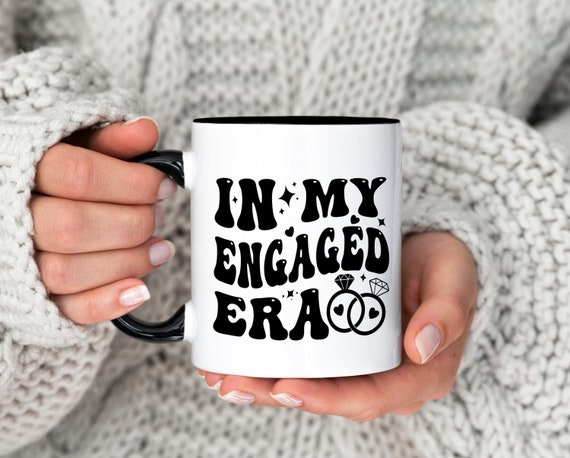In My Engaged Era Mug, Personalized Engagement Gift, Wedding Party Mug, New Bride, Bridal Shower Bachelorette Bridesmaid Favor Cup G506