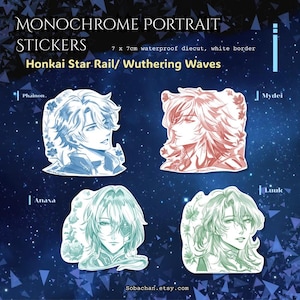 May include: Monochrome portrait stickers featuring characters from Honkai Star Rail and Wuthering Waves. Each sticker is 7 x 7cm, diecut with a white border. The stickers showcase four different anime-style character portraits in blue, red, and green.