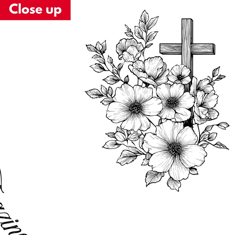 May include: A black and white line drawing of a wooden cross and floral arrangement. The flowers have detailed petals and leaves. The words "Close up" are in a red box in the upper left corner.