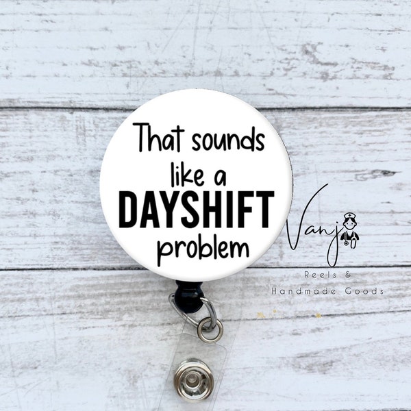 That sounds like a Dayshift problem Badge reel retractable