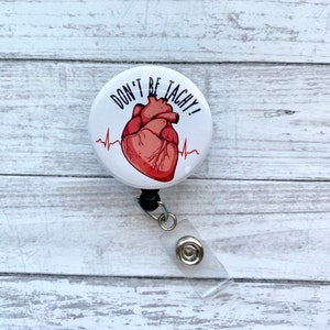 Dont be Tachy Badge Reel - Retractable Badge Reel