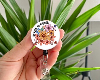 NO rain NO Flower Kindness/ Self love badge reel retractable