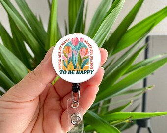 Be Happy Badge Reel Retractable/ Inspirational