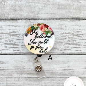 She believed She Could so She Did Retractable Badge Reels
