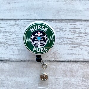 Starbucks Nurse Badge - Nurse Fuel- Starbucks Badge - Retractable Badge Reels