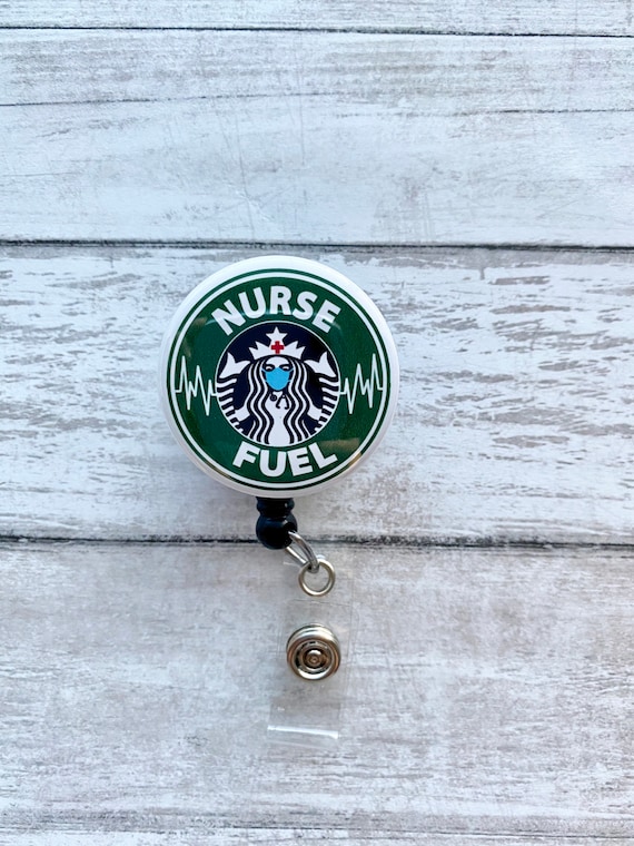 Nurse Badge - Nurse Fuel- Starbucks Badge - Retractable Badge Reels
