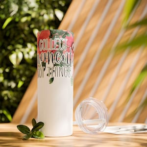 Collect Moments Not Things 20oz Skinny Tumbler