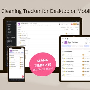 Puede incluir: Una captura de pantalla de una computadora que muestra una aplicación de seguimiento de la limpieza en un escritorio y un dispositivo móvil. La aplicación se llama "Clean That House" y está organizada por tareas de limpieza diarias, semanales, quincenales, mensuales, trimestrales, semestrales y anuales. La aplicación está diseñada para ser utilizada con Asana y se puede importar utilizando un archivo CSV.
