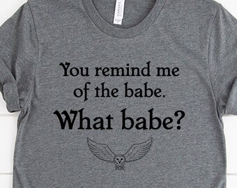 you remind me of the babe baby grow