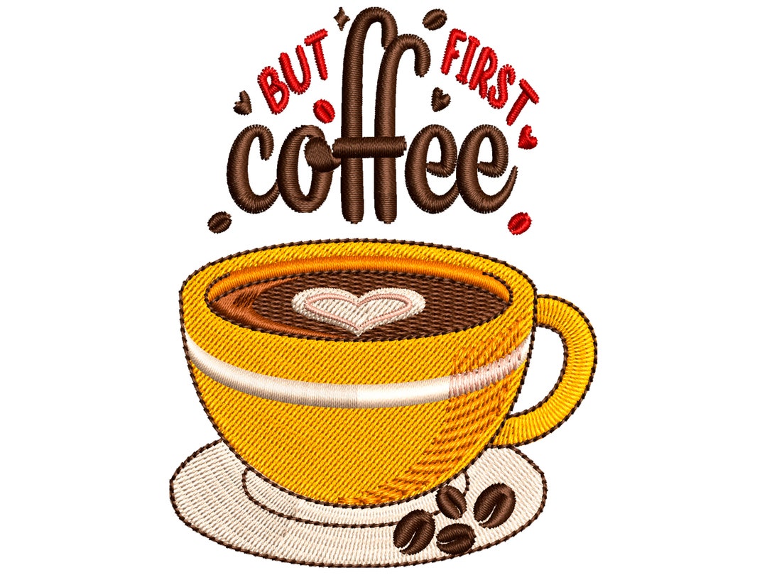 But First Coffee Embroidery Design, A Cup of Coffee Machine Embroidery