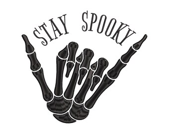 Skeleton Hand Embroidery Design, Stay Spooky Quote, Halloween Machine Embroidery File