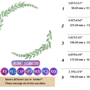 May include: A green leafy wreath design in five different sizes, ranging from 3.85 inches by 3.61 inches to 7.79 inches by 7.29 inches. The design is available in 10 different embroidery file formats, including DST, JEF, PES, EXP, VP3, HUS, PCS, and XXX. The image includes the text "INSTANT DOWNLOAD" and "Need a different size or format? Please message me before purchase."
