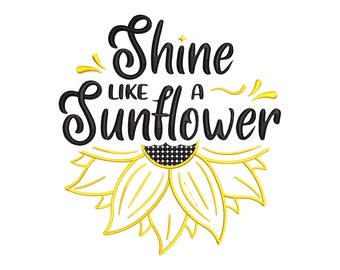 Shine Like a Sunflower Embroidery Design | Rustic Floral Quote Motif