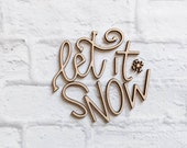 LET IT SNOW with snowflake set - Various Sizes - Wooden Blanks- Wooden Shapes - laser cut shape - seasonal rounds