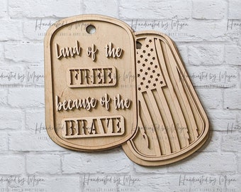 Land of the Free because of the Brave Dog Tags Door Hanger-  Unfinished Wood - Wooden Blanks- Wooden Shapes - laser cut shape