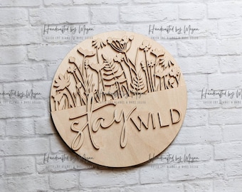 Stay Wild Door Hanger-  Unfinished Wood - Wooden Blanks- Wooden Shapes - laser cut shape - Paint Party- Everyday crafts