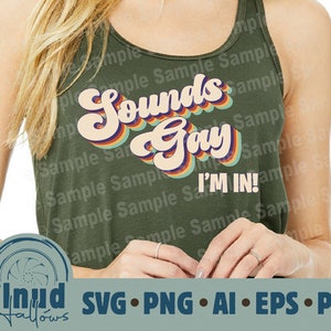 Klinkt homo, ik ben trots op Ally Pride Vintage Retro Sublimatie Shirt Vector SVG PDF EP's Ai PnG-bestand voor Cricut DIY TShirt Design Rainbow Lgbtq