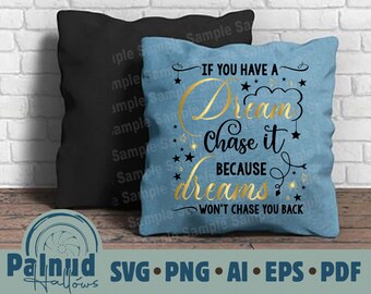 Si tienes una camisa de sublimación de ensueño Vector SVG PDF EPs Ai PnG Archivo para Cricut DIY Camisetas diseño Plantilla de regalo perseguirlo dulces sueños
