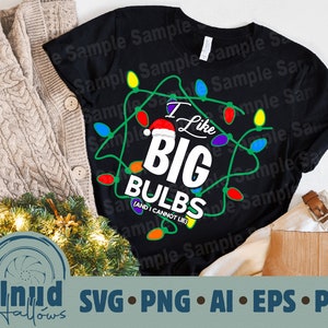May include: Black t-shirt with a white graphic of a Christmas light string with the text "I Like Big Bulbs (And I Cannot Lie)".