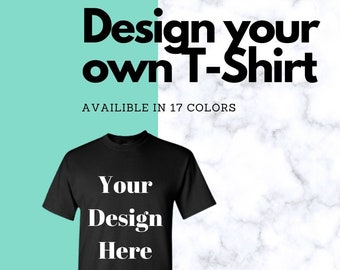 Custom T-Shirt| Personalize| Design Your Own| Cotton| Add Your Logo| Text Goes Here| Various Sizes| Unisex| S-5X| Short Sleeve| Create| Tee