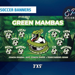 May include: Green soccer banner with a green snake and soccer ball in the center. The banner has the text "GREEN MAMBAS" at the top and the names of the players and their numbers below. The banner also includes the names of the coaches and team parent. The banner is 3 feet by 5 feet.