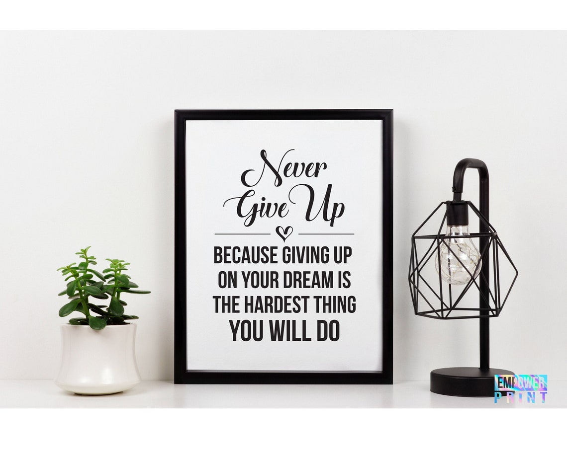 Never Give up Printable Wall Art Motivational Wall Decor | Etsy