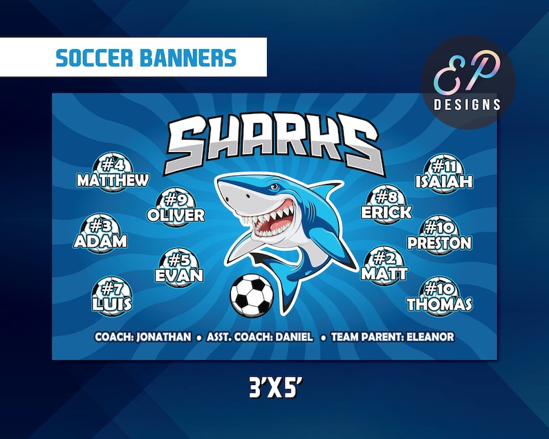 May include: A blue and white soccer banner with the word "SHARKS" in large white letters. The banner features a cartoon shark with a soccer ball and the names of the team members with their jersey numbers.