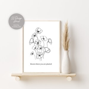 Floral Art Print Botanical, Single Line Art, Bloom Where Planted Print, Black and White Flower Blooms, Inspiring Quotes Wall Art Printable