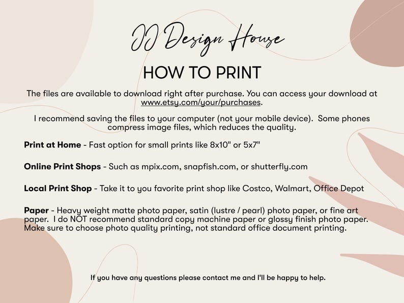May include: A beige and brown graphic with the text "JJ Design House" and "HOW TO PRINT". Instructions include downloading files, printing at home, online print shops, and local print shops. Paper recommendations are also listed.