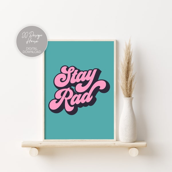 Stay Rad Print, Retro Quote Wall Art, Retro Poster, Pink and Teal Poster, Inspirational Quotes, Dorm Decor, Boho Decor, 70's Pop Art