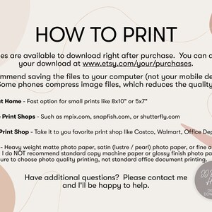 May include: A white background with black text explaining how to print digital files. The text includes recommendations for saving files, printing at home, using online print shops, and local print shops. It also includes recommendations for paper types and printing quality. The text ends with "Have additional questions? Please contact me and I'll be happy to help."
