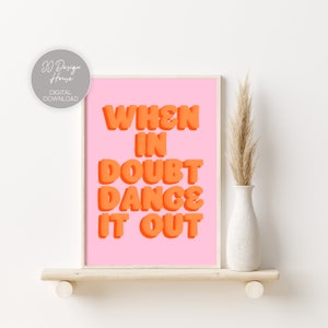 Zitat Print, wenn im Zweifelsfall Dance it Out, Zitat Wandkunst, Zitat Kunstdruck, Wohnheim Dekor, Wohnung Dekor, bunte Kunstdruck druckbare Wandkunst